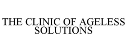THE CLINIC OF AGELESS SOLUTIONS trademark