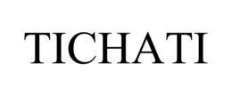 TICHATI trademark