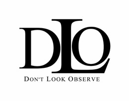 DLO DON'T LOOK OBSERVE trademark