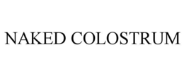 NAKED COLOSTRUM trademark