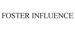 FOSTER INFLUENCE trademark