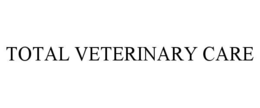 TOTAL VETERINARY CARE trademark
