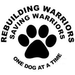 REBUILDING WARRIORS SAVINGING WARRIORS ONE DOG AT A TIME trademark