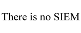 THERE IS NO SIEM trademark