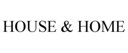 HOUSE & HOME trademark
