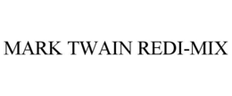 MARK TWAIN REDI-MIX trademark