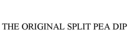 THE ORIGINAL SPLIT PEA DIP trademark