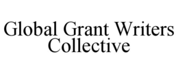 GLOBAL GRANT WRITERS COLLECTIVE trademark