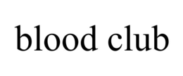 BLOOD CLUB trademark