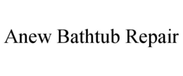 ANEW BATHTUB REPAIR trademark
