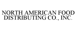 NORTH AMERICAN FOOD DISTRIBUTING CO., INC. trademark