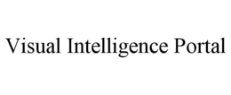 VISUAL INTELLIGENCE PORTAL trademark