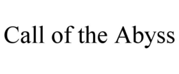 CALL OF THE ABYSS trademark