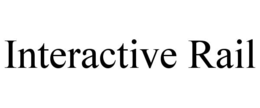 INTERACTIVE RAIL trademark