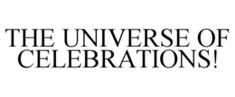 THE UNIVERSE OF CELEBRATIONS! trademark
