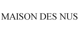 MAISON DES NUS trademark