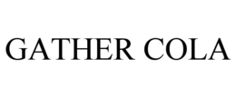 GATHER COLA trademark