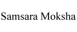 SAMSARA MOKSHA trademark