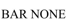 BAR NONE trademark