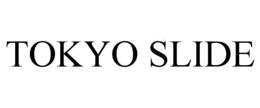 TOKYO SLIDE trademark