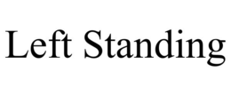 LEFT STANDING trademark