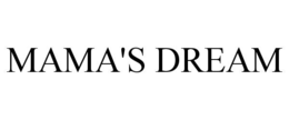 MAMA'S DREAM trademark