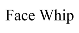 FACE WHIP trademark