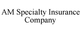 AM SPECIALTY INSURANCE COMPANY trademark