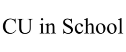 CU IN SCHOOL trademark