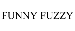 FUNNY FUZZY trademark