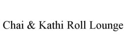 CHAI & KATHI ROLL LOUNGE trademark