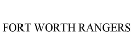 FORT WORTH RANGERS trademark