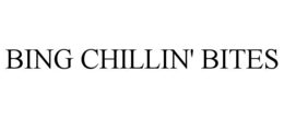 BING CHILLIN' BITES trademark