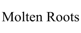 MOLTEN ROOTS trademark