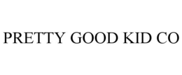 PRETTY GOOD KID CO trademark