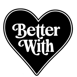 BETTER WITH trademark