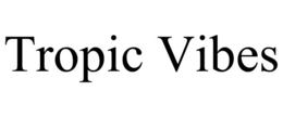 TROPIC VIBES trademark