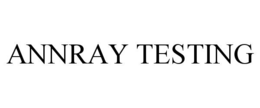 ANNRAY TESTING trademark