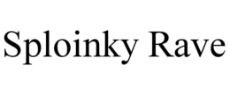 SPLOINKY RAVE trademark