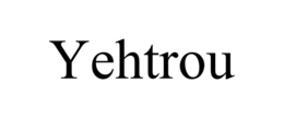 YEHTROU trademark