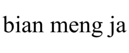 BIAN MENG JA trademark
