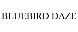 BLUEBIRD DAZE trademark