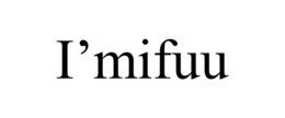 I’MIFUU trademark