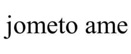 JOMETO AME trademark