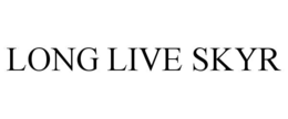 LONG LIVE SKYR trademark