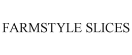FARMSTYLE SLICES trademark