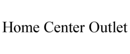 HOME CENTER OUTLET trademark