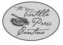 THE TORTILLA PRESS CANTINA trademark
