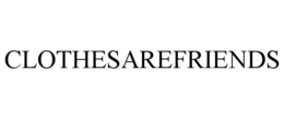 CLOTHESAREFRIENDS trademark