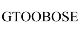 GTOOBOSE trademark